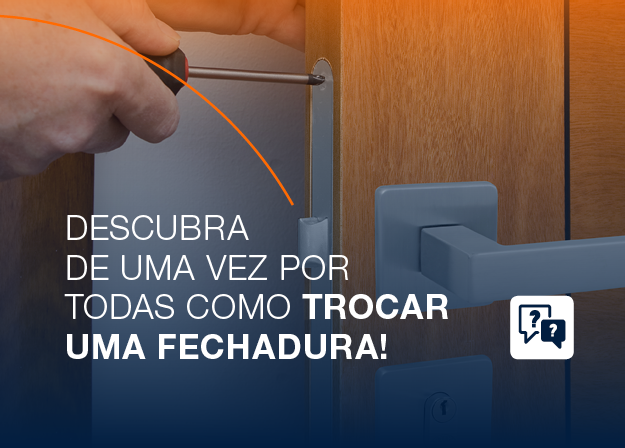 Descubra como trocar uma fechadura